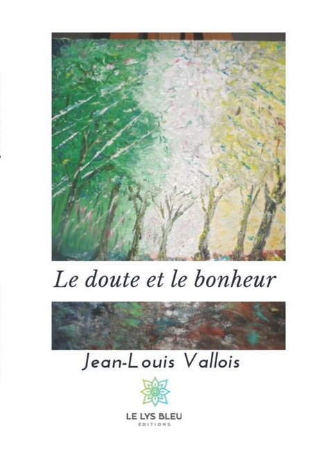 Le doute et le bonheur -  Jean-Louis Vallois