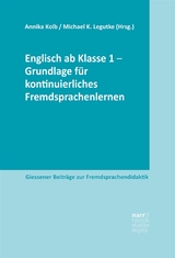 Englisch ab Klasse 1 - Grundlage f&uuml;r kontinuierliches Fremdsprachenlernen - 