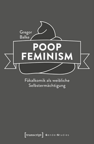 Poop Feminism – Fäkalkomik als weibliche Selbstermächtigung