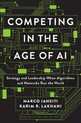 Competing in the Age of AI - Marco Iansiti, Karim R. Lakhani