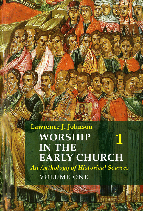 Worship in the Early Church: Volume 1 - Lawrence J. Johnson