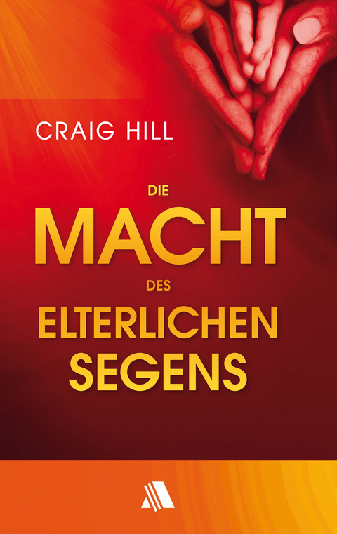 Die Macht des elterlichen Segens - Craig Hill