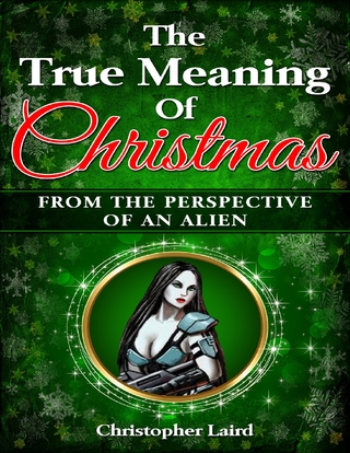 True Meaning Of Christmas: From The Perspective Of An Alien