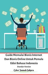 Guide Memulai Bisnis Internet Dan Bisnis Online Untuk Pemula Edisi Bahasa Indonesia Standar Version - Cyber Jannah Sakura