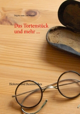 Das Tortenst&uuml;ck und mehr ... - Brigitte Anna Lina Wacker