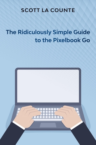 The Ridiculously Simple Guide to Pixel Go, Pixelbook, and Pixel Slate