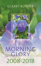 Morning Glory 2008-2018 - Eckart R&uuml;ther