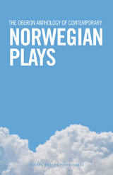 Oberon Anthology of Contemporary Norwegian Plays -  Eirik Fauske,  Hans Petter Blad,  Kristofer Gr nskag,  Lene Therese Teigen,  Liv Hel e,  Pernille Dahl Johnsen