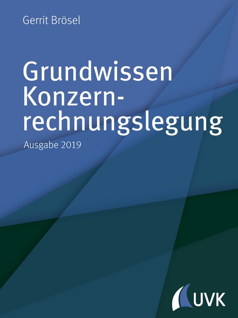 Grundwissen Konzernrechnungslegung - Prof. Dr. Gerrit Br&ouml;sel