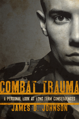 Combat Trauma -  James D Johnson