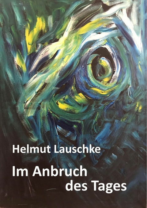 Im Anbruch des Tages - Helmut Lauschke