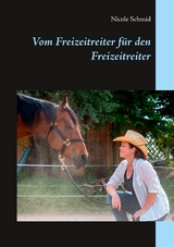 Vom Freizeitreiter für den Freizeitreiter - Nicole Schmid