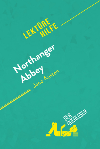 Northanger Abbey von Jane Austen (Lektürehilfe)