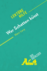 Wer Schatten k&uuml;sst von Marc Levy (Lekt&uuml;rehilfe) -  der Querleser