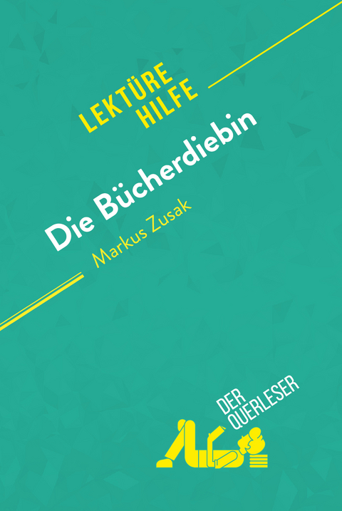 Die B&uuml;cherdiebin von Markus Zusak (Lekt&uuml;rehilfe) -  der Querleser