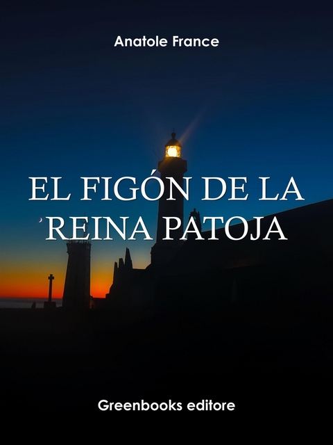 El fig&oacute;n de la reina Patoja - Anatole France