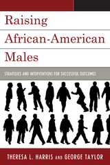 Raising African-American Males -  Theresa L. Harris,  George H. Taylor