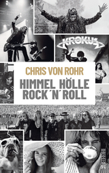 Himmel, H&ouml;lle, Rock 'n' Roll - Chris von Rohr