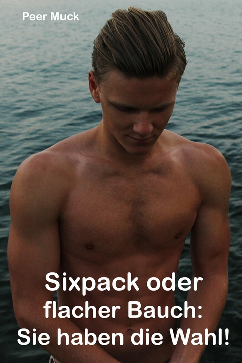 Sixpack oder flacher Bauch - Peer Muck