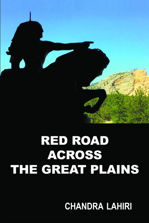 Red Road Across the Great Plains - Chandra Lahiri