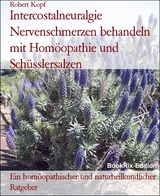 Intercostalneuralgie Nervenschmerzen behandeln mit Hom&ouml;opathie und Sch&uuml;sslersalzen - Robert Kopf