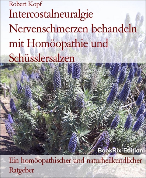 Intercostalneuralgie Nervenschmerzen behandeln mit Hom&ouml;opathie und Sch&uuml;sslersalzen - Robert Kopf