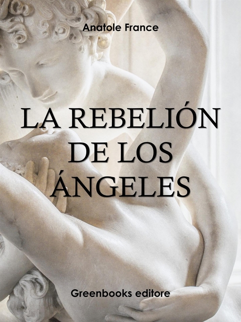 La rebeli&oacute;n de los &aacute;ngeles - Anatole France
