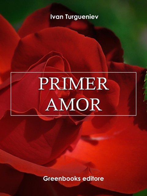 Primer amor - Ivan Turgueniev