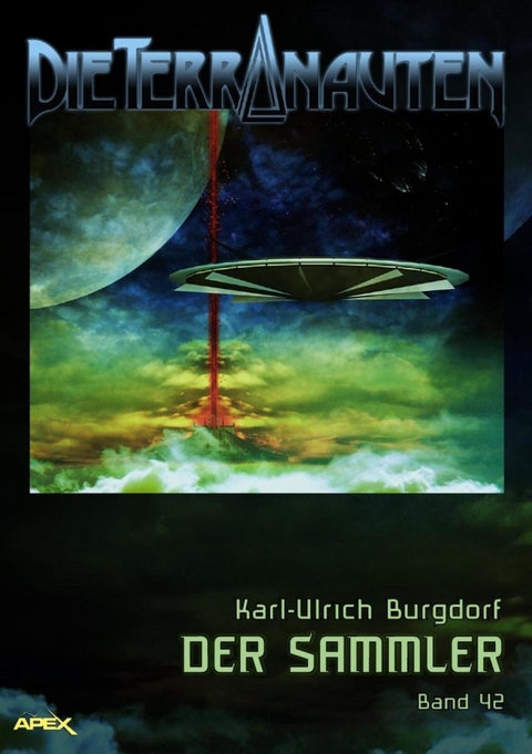 DIE TERRANAUTEN, Band 42: DER SAMMLER - Karl-Ulrich Burgdorf