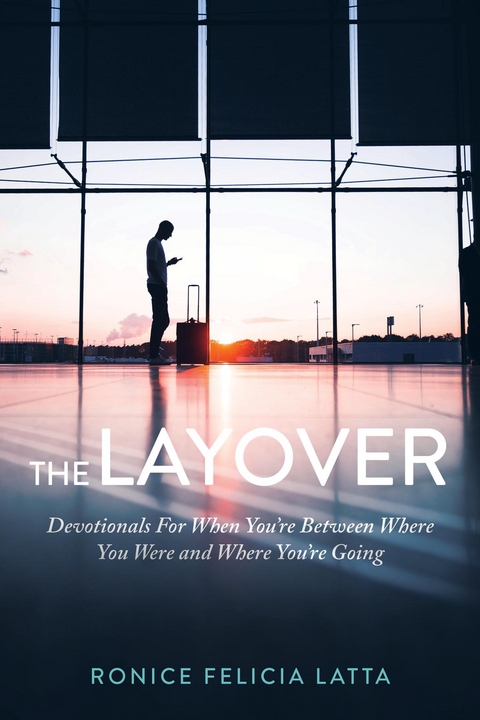 The Layover - Ronice Felicia Latta