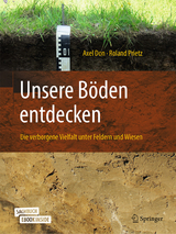 Unsere B&ouml;den entdecken &ndash; Die verborgene Vielfalt unter Feldern und Wiesen - Axel Don, Roland Prietz