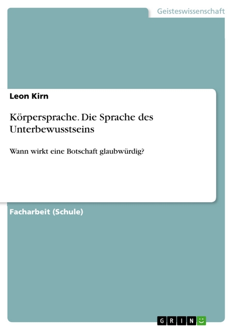 K&ouml;rpersprache. Die Sprache des Unterbewusstseins - Leon Kirn