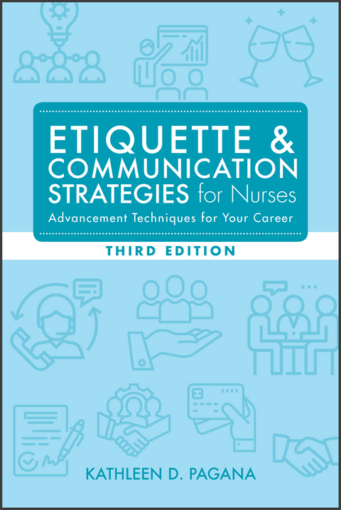Etiquette & Communication Strategies for Nurses, Third Edition -  Kathleen D. Pagana