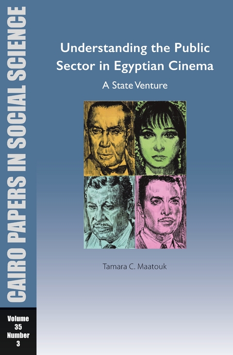 Understanding the Public Sector in Egyptian Cinema: A State Venture - Tamara Chahine Maatouk