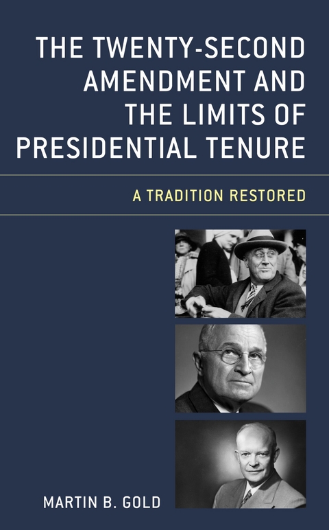 Twenty-Second Amendment and the Limits of Presidential Tenure -  Martin B. Gold
