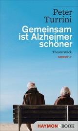 Gemeinsam ist Alzheimer sch&ouml;ner - Peter Turrini