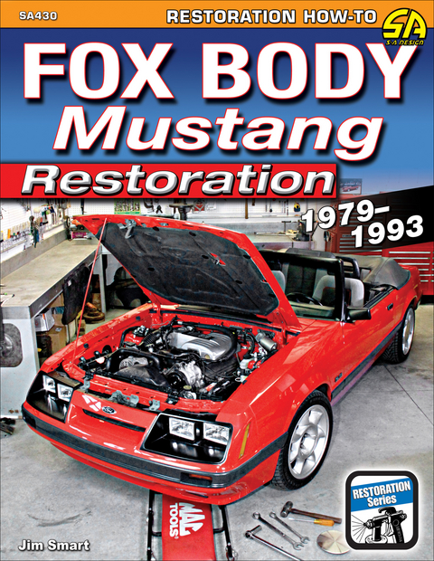 Fox Body Mustang Restoration 1979-1993 - Jim Smart