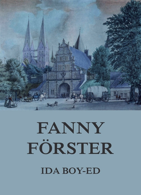 Fanny F&ouml;rster - Ida Boy-Ed