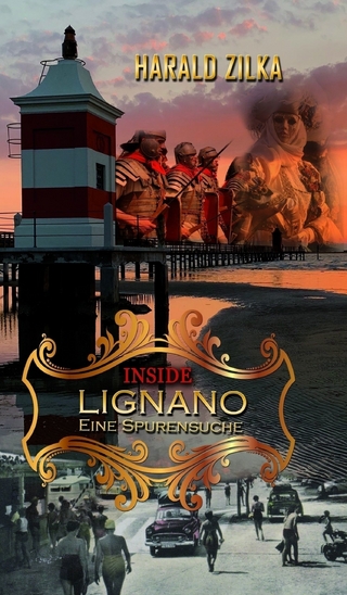 INSIDE LIGNANO - Eine Spurensuche