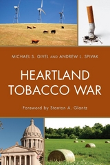 Heartland Tobacco War -  Michael S. Givel,  Andrew L. Spivak