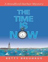 Time Is Now: A Woodford Harbor Mystery -  Betty Breuhaus