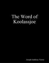Word of Koolassjoe -  Joseph Anthony Torres