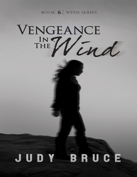 Vengeance In the Wind -  Judy Bruce