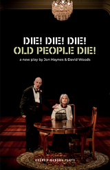 Die! Die! Die! Old People Die! -  David Woods,  Jon Haynes