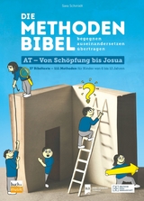Die Methodenbibel AT - Von Sch&ouml;pfung bis Josua - Sara Schmidt