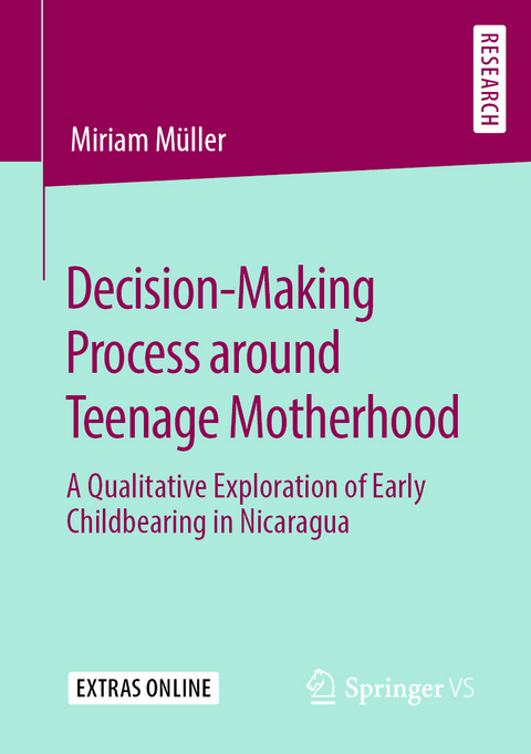 Decision-Making Process around Teenage Motherhood - Miriam M&uuml;ller
