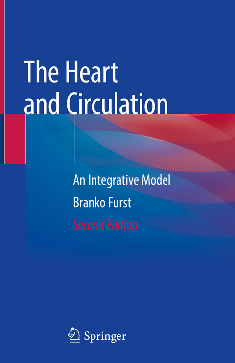 The Heart and Circulation - Branko Furst