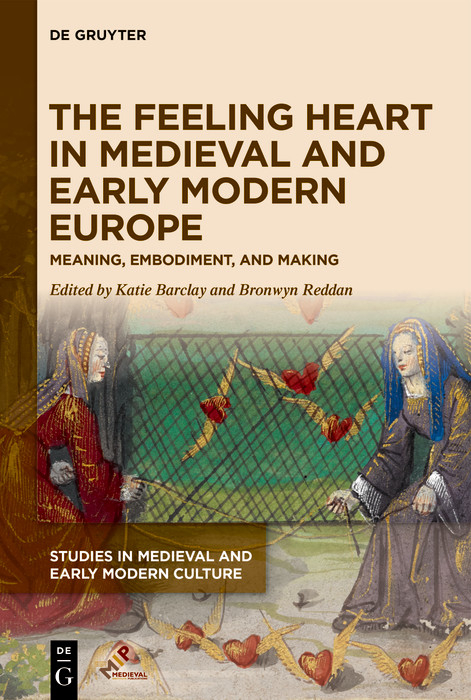 The Feeling Heart in Medieval and Early Modern Europe - 