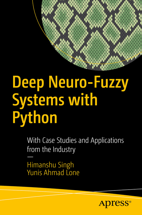 Deep Neuro-Fuzzy Systems with Python - Himanshu Singh, Yunis Ahmad Lone