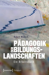 P&auml;dagogik der Bildungslandschaften -  Robert Wunsch